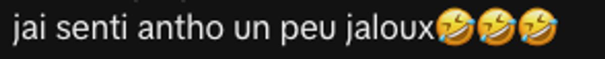 jai senti antho un peu jaloux🤣🤣🤣