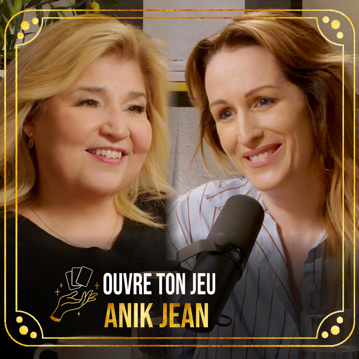 Ouvre ton jeu avec Anik Jean