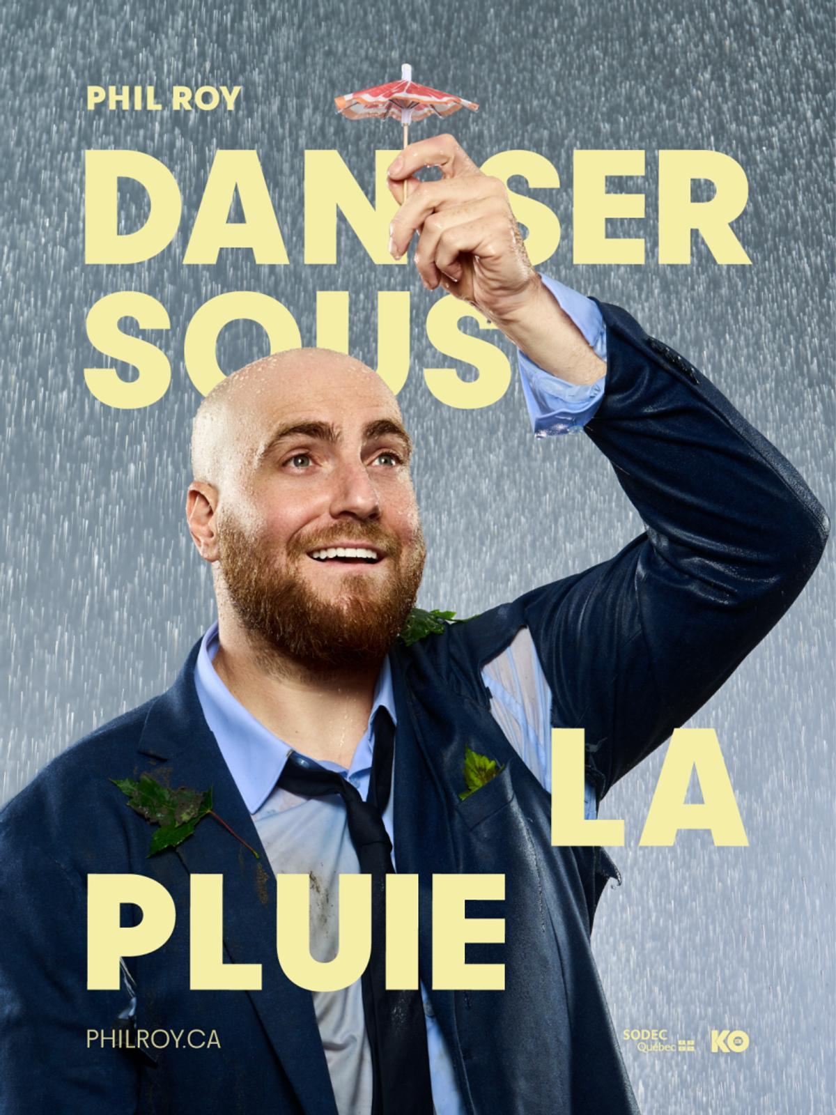Phil Roy dans son nouveau spectacle «Danser sous la pluie»