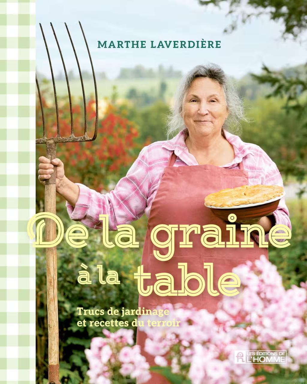 De la graine à la table, le livre de Marthe Laverdière