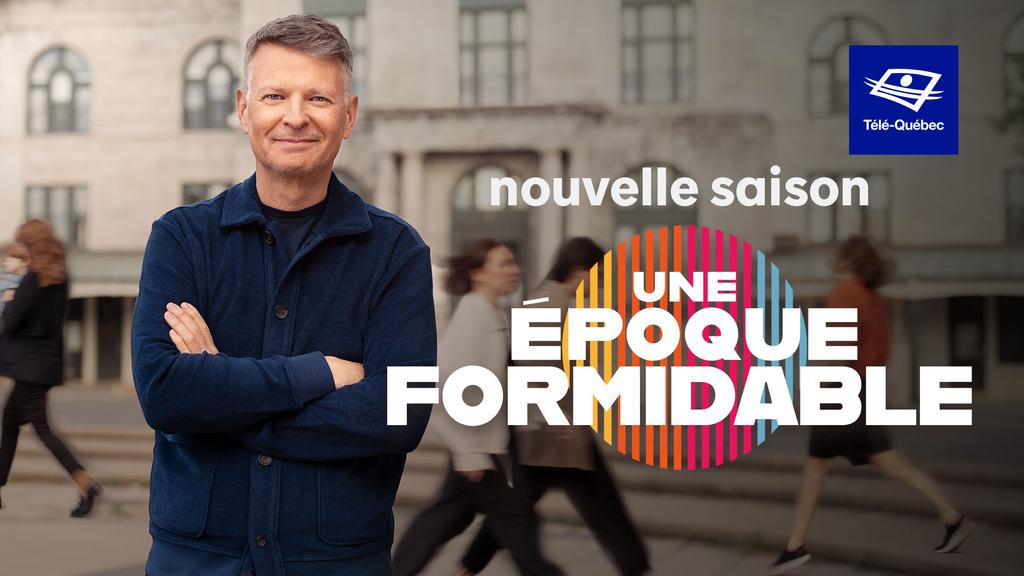 «Une époque formidable» animé par Stéphan Bureau